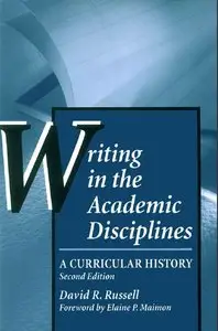 Writing in the Academic Disciplines: A Curricular History 