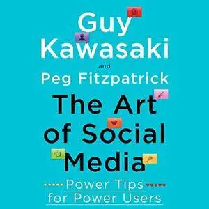 The Art of Social Media: Power Tips for Power Users [Audiobook]