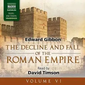 «The Decline and Fall of the Roman Empire, Volume VI» by Edward Gibbon