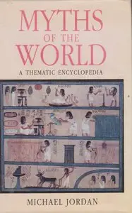 Myths of the World: A Thematic Encyclopedia