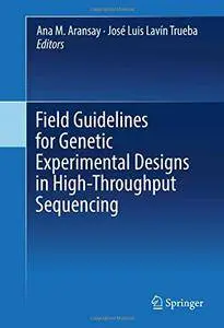 Field Guidelines for Genetic Experimental Designs in High-Throughput Sequencing