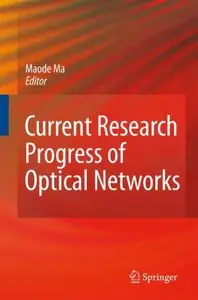 Current Research Progress of Optical Networks (repost)