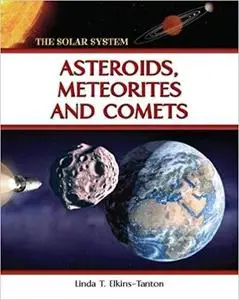 Asteroids, Meteorites and Comets (The Solar System) [Repost]