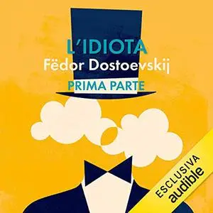 «L'idiota 1» by Fëdor Dostoevskij