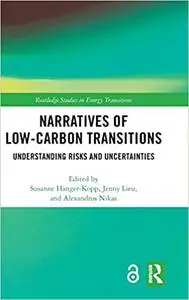 Narratives of Low-Carbon Transitions: Understanding Risks and Uncertainties