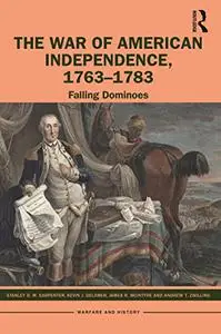 The War of American Independence, 1763-1783: Falling Dominoes