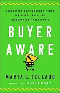 Buyer Aware: Harnessing Our Consumer Power for a Safe, Fair, and Transparent Marketplace