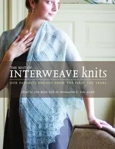 The Best of Interweave Knits: Our Favorite Designs from the First Ten Years [Repost]
