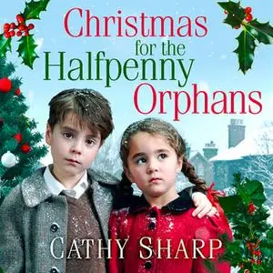 «Christmas for the Halfpenny Orphans» by Cathy Sharp