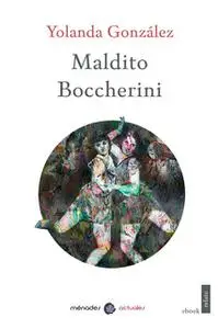 «Maldito Boccherini» by Yolanda González