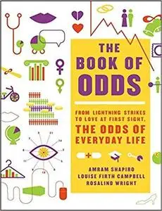 The Book of Odds: From Lightning Strikes to Love at First Sight, the Odds of Everyday Life