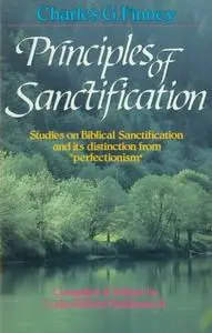 «Principles of Sanctification» by Charles Finney