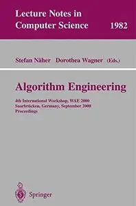 Algorithm Engineering: 4th International Workshop, WAE 2000 Saarbrücken, Germany, September 5–8, 2000 Proceedings (Repost)