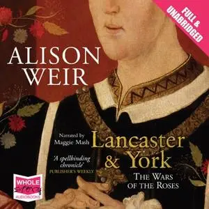 Lancaster and York: The Wars of the Roses [Audiobook]