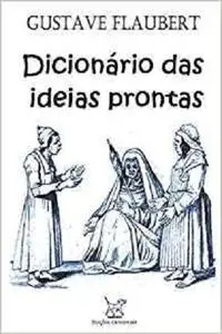 Dicionário das ideias prontas (Portuguese Edition)