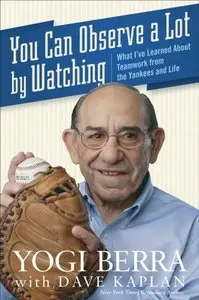 You Can Observe A Lot By Watching: What I've Learned About Teamwork From the Yankees and Life