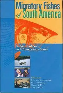 Migratory Fishes of South America: Biology, Fisheries and Conservation Status (Repost)