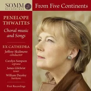 Ex Cathedra, Carolyn Sampson, James Gilchrist - From 5 Continents: Choral Music & Songs (2020)