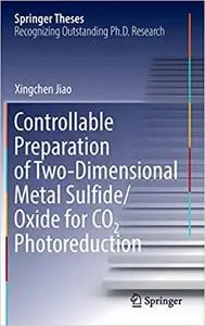 Controllable Preparation of Two-Dimensional Metal Sulfide/Oxide for CO2 Photoreduction
