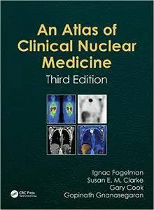 Atlas of Clinical Nuclear Medicine, Third Edition (Repost)