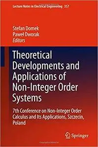 Theoretical Developments and Applications of Non-Integer Order Systems