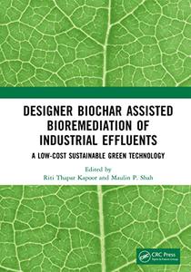 Designer Biochar Assisted Bioremediation of Industrial Effluents: Low-cost Sustainable