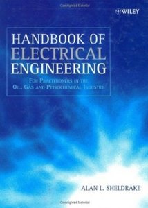 Handbook of Electrical Engineering: For Practitioners in the Oil, Gas and Petrochemical Industry (repost)