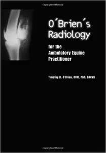 O'Brien's Radiology for the Ambulatory Equine (repost)