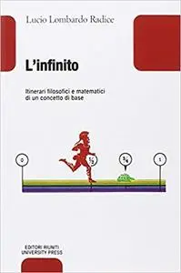 L'infinito. Itinerari filosofici e matematici di un concetto base