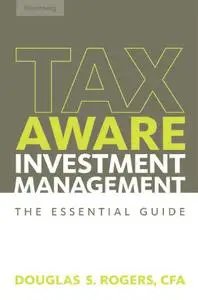 Tax-Aware Investment Management: The Essential Guide (Repost)