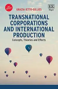 Transnational Corporations and International Production: Concepts, Theories and Effects, 3rd Edition