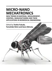 "Micro-Nano Mechatronics: New Trends in Material, Measurement, Control, Manufacturing" ed. by T. Fukuda, T. Niimi, G. Obinata