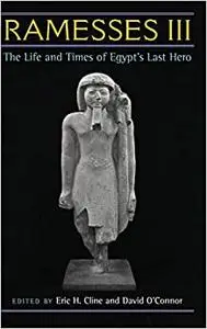 Ramesses III: The Life and Times of Egypt's Last Hero