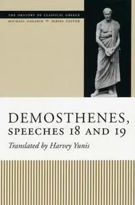 Demosthenes, Speeches 18 and 19 (The Oratory of Classical Greece)