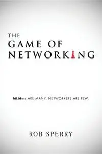 «The Game of Networking» by Rob Sperry