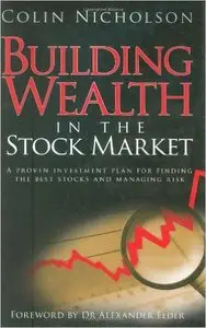 Colin Nicholson, Alexander Elder - Building Wealth in the Stock Market [Repost]