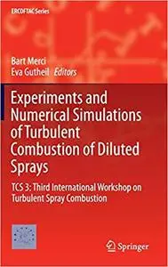 Experiments and Numerical Simulations of Turbulent Combustion of Diluted Sprays