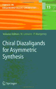 Chiral Diazaligands for Asymmetric Synthesis (Topics in Organometallic Chemistry, Volume 15) (repost)