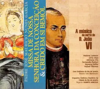 Roberto Minczuk - Padre José Maurício Nunes Garcia: A música na Corte de D. João VI (2008)