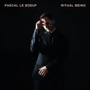 Pascal Le Boeuf - Ritual Being (2023) [Official Digital Download 24/88]