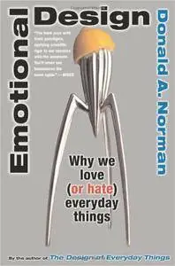 Emotional Design: Why We Love (or Hate) Everyday Things (repost)