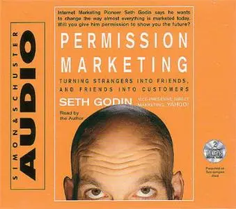 Permission Marketing: Turning Strangers Into Friends And Friends Into Customers [Audiobook] Repost}