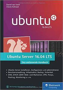 Ubuntu Server 16.04 LTS: Das umfassende Handbuch