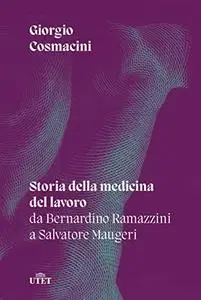 Giorgio Cosmacini - Storia della medicina del lavoro
