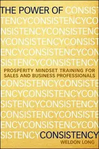 The Power of Consistency: Prosperity Mindset Training for Sales and Business Professionals