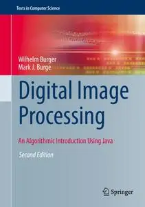 Digital Image Processing: An Algorithmic Introduction Using Java, Second Edition (Repost)