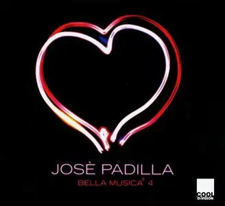 V.A. - Bella Musica by José Padilla Vol. 1-5 (2004-2010)