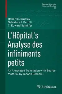L'Hôpital's Analyse des infiniments petits: An Annotated Translation with Source Material by Johann Bernoulli (Repost)