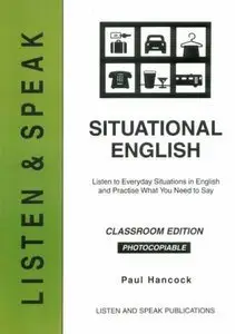 Situational English: Listen to Everyday Situations in English and Practise What You Need to Say (Audiobook)
