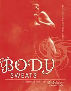 Body Sweats: The Uncensored Writings of Elsa von Freytag-Loringhoven